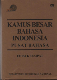 Kamus Besar Bahasa Indonesia Pusat Bahasa ( edisi keempat )