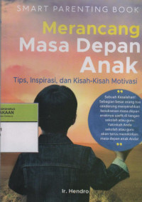 Merancang Masa Depan Anak : Tips, Inspirasi, dan Kisah-Kisah Motivasi