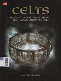 Celts : Sejarah dan Warisan Salah Satu Kebudayaan Tertua di Eropa