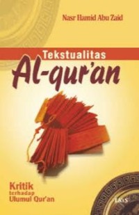 Image of Tekstualitas Al-Qur\'an : Kritik Terhadap Ulumul Qur\'an