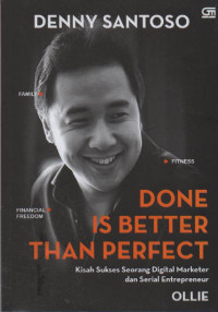 Done is Better Than Perfect : Kisah Sukses Seorang Digital Marketer dan Serial Entrepreneur