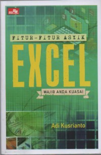 Image of Fitur-Fitur Asyik Excel: Wajib Anda Kuasai