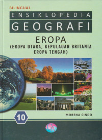 Ensiklopedia Geografi 10 : Eropa (Eropa Utara, Kepulauan Bitania Eropa Tengah)