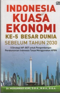 Image of Indonesia Kuasa Ekonomi ke-5 Besar Dunia Sebelum Tahun 2030