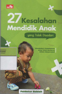 27 Kesalahan Mendidik Anak yang Tidak Disadari