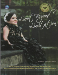 Limit Beyond Limitation Motivation Based on True Story : Kisah Seorang Penyandang Osteogenesis Imperfecta (OI) yang Berhasil Mengatasi Keterbatasannya dan Meraih Mimpi-Mimpinya
