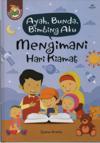 Ayah, Bunda, Bimbing Aku Mengimani Hari Kiamat