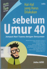 Hal-Hal yang Harus Sebelum Umur 40 : jemput hari tuamu dengan senyuman
