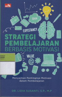 Strategi Pembelajaran Berbasis Motivasi : Menyajikan Pentingnya Motivasi dalam Pembelajaran