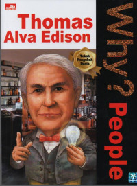 Why? People Thomas Alva  Edison