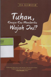 Tuhan, Kenapa Kau Memberikan Wajah Ini?
