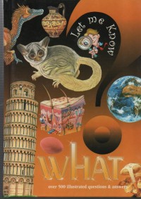 Image of What (Let me know) : Over 500 illustrated questions & answers